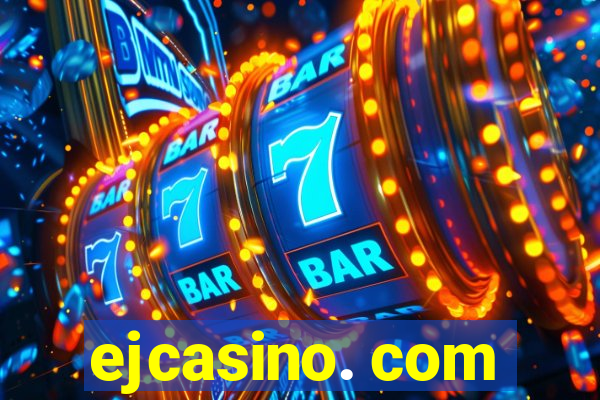 ejcasino. com